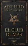 Arturo Pérez-Reverte - El club Dumas (Edición Especial 30 aniversario) / The Club Dumas