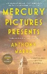 Anthony Marra - Mercury Pictures Presents