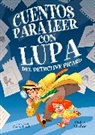 Pedro Mañas - Cuentos para leer con lupa del detective Piccard / Stories to Read With a Magnif ying Glass by Detective Piccard