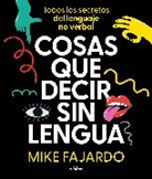 Mike Fajardo - Cosas que decir sin lengua / Things We Say without Even Opening Our Mouths