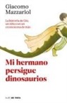 Giacomo Mazzariol - Mi hermano persigue dinosaurios / My Brother Chases Dinosaurs