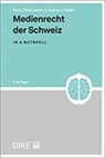 Andreas Blattmann, Christoph Born, S Canonica, Simon Canonica, Peter Studer - Medienrecht der Schweiz in a nutshell