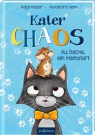 Katja Reider, Alexandra Helm - Kater Chaos - Au Backe, ein Hamster!