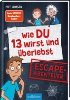 Pete Johnson, Christophe Lamp, Christopher Lamp, Christine Spindler, Thorsten Saleina, Steffen Winkler - Wie DU 13 wirst und überlebst - Escape-Abenteuer