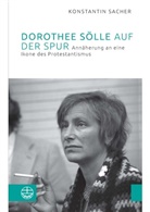 Konstantin Sacher - Dorothee S&ouml;lle auf der Spur