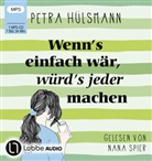 Petra Hülsmann, Nana Spier - Wenn's einfach wär, würd's jeder machen, 1 Audio-CD, 1 MP3 (Audio book)