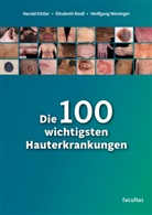 Harald Kittler, Elisabeth Riedl, Wol Weninger, Wolfgang P. Weninger - Die 100 wichtigsten Hauterkrankungen