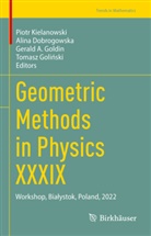 Gerald A Goldin et al, Alina Dobrogowska, Gerald A. Goldin, Tomasz Goli¿ski, Tomasz Golinski, Piotr Kielanowski - Geometric Methods in Physics XXXIX