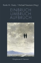 Bardo M. Gauly, Bardo M Gauly, Neumann, Michael Neumann - Einbruch - Umbruch - Aufbruch