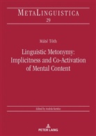 Máté Tóth, András Kertész - Linguistic Metonymy: Implicitness and Co-Activation of Mental Content