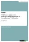 Anonym, Anonymous - Schlaf in der digitalisierten Arbeitsgesellschaft. Bedeutung für Gesundheit und Wohlbefinden