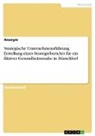 anonym, Anonymous - Strategische Unternehmensführung. Erstellung eines Strategieberichts für ein fiktives Gesundheitsstudio in Düsseldorf