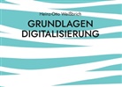 Heinz-Otto Weißbrich - Grundlagen Digitalisierung