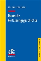 Stefan Korioth - Deutsche Verfassungsgeschichte