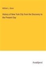 William L. Stone - History of New York City from the Discovery to the Present Day