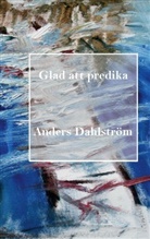 Anders Dahlström - Glad att predika