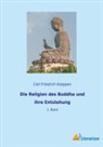 Carl Friedrich Koeppen - Die Religion des Buddha und ihre Entstehung