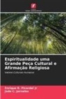 Jade C. Jornales, Enrique B. Picardal Jr - Espiritualidade uma Grande Peça Cultural e Afirmação Religiosa