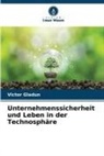 Victor Gladun - Unternehmenssicherheit und Leben in der Technosphäre