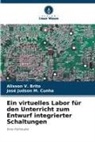Alisson V. Brito, José Judson M Cunha, José Judson M. Cunha, Alisson V Brito, Alisson V. Brito - Ein virtuelles Labor für den Unterricht zum Entwurf integrierter Schaltungen