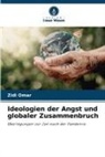 Zidi Omar - Ideologien der Angst und globaler Zusammenbruch