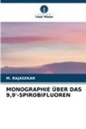 M Rajasekar, M. Rajasekar - MONOGRAPHIE ÜBER DAS 9,9'-SPIROBIFLUOREN