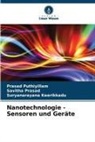 Su Keerikkadu, Suryanarayana Keerikkadu, Savitha Prasad, Prasad Puthiyillam - Nanotechnologie - Sensoren und Geräte