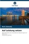 Boris Zalesskij - Auf Leistung setzen