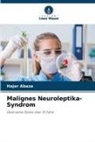 Hajer Abaza - Malignes Neuroleptika-Syndrom