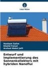 Khalid Faisal, Arshad Abdul Jalil, Hosham Salim - Entwurf und Implementierung des Sonnenkollektors mit hybriden Nanoflui