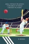 G. Shivaji - Skill fitness training variables of male cricket players