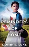 Dominic Luke - REMINDERS OF HOME an evocative and charming Edwardian family saga