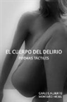 Carlos Alberto Montaño Mejía - El Cuerpo del delirio