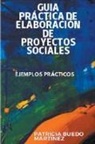 Patricia Buedo Martinez - Guía práctica de elaboración de proyectos sociales