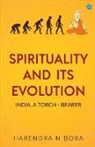 Harendra N Bora - Spirituality and its Evolution