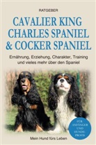 Mein Hund fürs Leben Ratgeber, Mein Hund Fürs Leben Ratgeber - Cocker Spaniel & Cavalier King Charles Spaniel