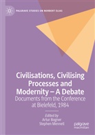 Artur Bogner, Mennell, Stephen Mennell - Civilisations, Civilising Processes and Modernity - A Debate