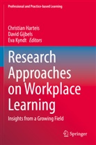 David Gijbels, Christian Harteis, Eva Kyndt - Research Approaches on Workplace Learning