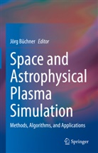 Jörg Büchner - Space and Astrophysical Plasma Simulation