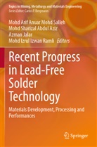 Mohd Sharizal Abdul Aziz, Mohd Izrul Izwan Ramli, Azman Jalar, Azman Jalar et al, Mohd Arif Anuar Mohd Salleh, Mohd Sharizal Abdul Aziz - Recent Progress in Lead-Free Solder Technology