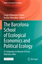 Muradian, Roldan Muradian, Sergio Villamayor-Tomas - The Barcelona School of Ecological Economics and Political Ecology