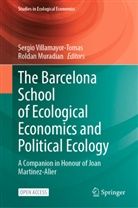 Muradian, Roldan Muradian, Sergio Villamayor-Tomas - The Barcelona School of Ecological Economics and Political Ecology
