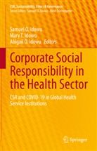 Abigail O. Idowu, Mary T. Idowu, Samuel O. Idowu, Abigail O Idowu, Mary T Idowu - Corporate Social Responsibility in the Health Sector