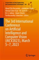 Ahmad Taher Azar, Abdelkrim Haqiq, Aboul Ella Hassanien, M. A. Jabbar, Adam S¿owik, KC Santosh... - The 3rd International Conference on Artificial Intelligence and Computer Vision (AICV2023), March 5-7, 2023