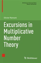 Olivier Ramaré - Excursions in Multiplicative Number Theory