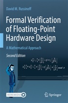 David M Russinoff, David M. Russinoff - Formal Verification of Floating-Point Hardware Design