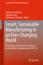 Konrad von Leipzig, Michelle Mc Clelland, Natasha Sacks, Konrad von Leipzig - Smart, Sustainable Manufacturing in an Ever-Changing World