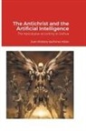 Juan Vitaliano Quiñónez Albán, Juan Quinonez-Alban - The Antichrist and the Artificial Intelligence