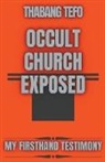 Thabang Tefo - Occult Church Exposed