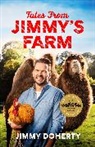 Jimmy Doherty, Doherty Jimmy - Tales from Jimmy s Farm: A heartwarming celebration of nature,